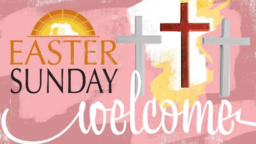 Easter Sunday Welcome