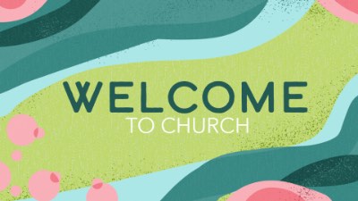 
Welcome to Church