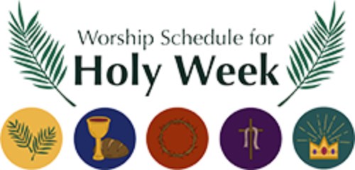 Worship Schedule for Holy Week